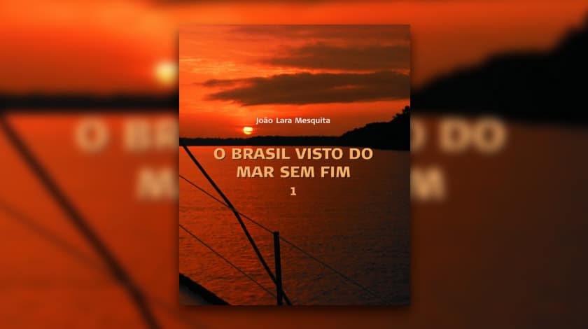 Capa de 'O Brasil Visto do Mar Sem Fim', de João Lara Mesquita